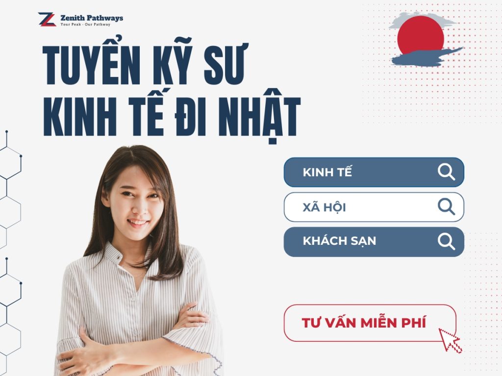 Đơn hàng kỹ sư kinh tế đi Nhật 2025 – Thu nhập 40–55 triệu/tháng, visa kỹ sư dài hạn, hỗ trợ toàn diện hồ sơ – phỏng vấn – visa cùng Zenith Pathways.